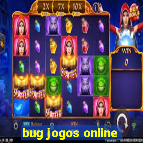 bug jogos online